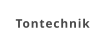 Tontechnik