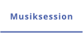 Musiksession