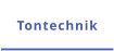 Tontechnik
